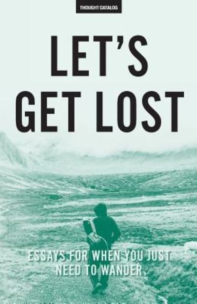 Cover for Thought Catalog · Let's Get Lost (Paperback Book) (2016)