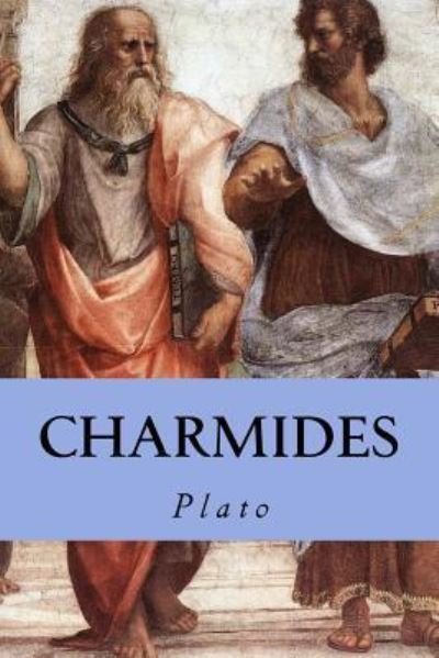 Charmides - Plato - Bøker - Createspace Independent Publishing Platf - 9781539418023 - 8. oktober 2016
