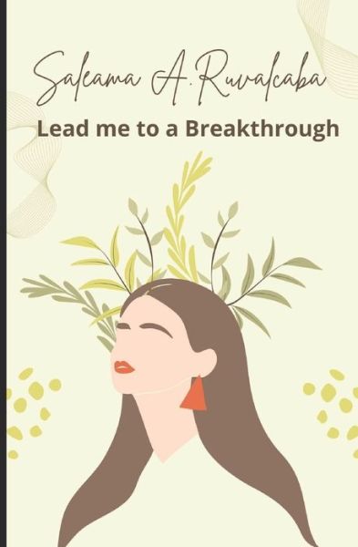 Cover for Saleama a Ruvalcaba · Lead Me To A Breakthrough (Paperback Book) (2016)