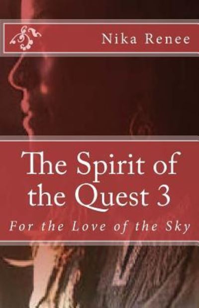 Cover for Nika Renee · The Spirit of the Quest 3 (Paperback Book) (2017)