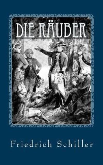 Cover for Friedrich Schiller · Die R uber - Von Friedrich Schiller (Paperback Book) (2017)