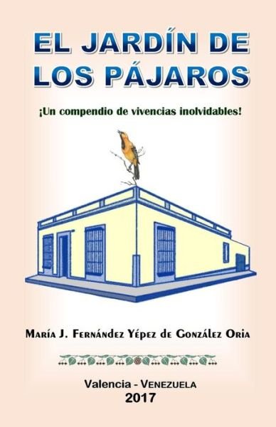 Cover for Mar Fernandez Yepez De Gonzalez Oria · El Jardin de los Pajaros (Paperback Book) (2017)