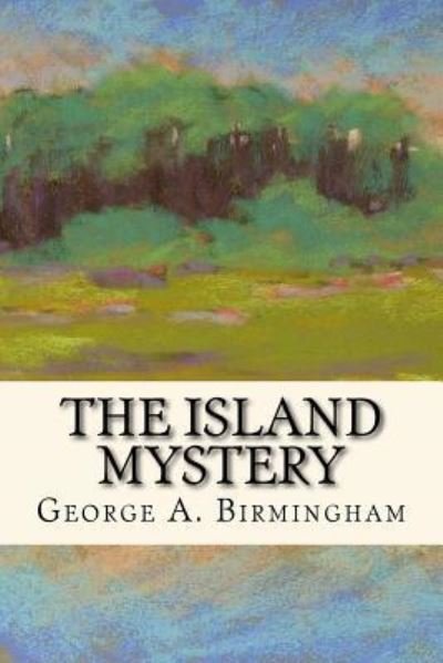 Cover for G A Birmingham · The Island Mystery (Paperback Bog) (2017)