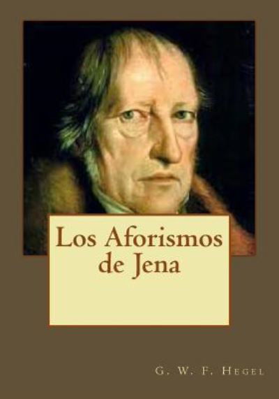 Cover for G W F Hegel · Los Aforismos de Jena (Taschenbuch) (2017)