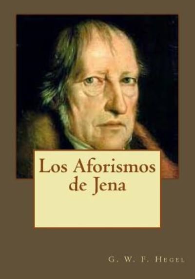 Cover for G W F Hegel · Los Aforismos de Jena (Paperback Book) (2017)