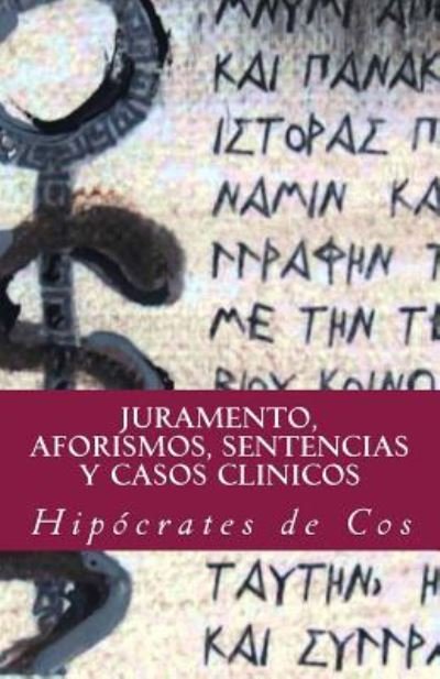 Cover for Hipocrates de Cos · Juramento, Aforismos, Sentencias y Casos Clinicos (Taschenbuch) (2017)
