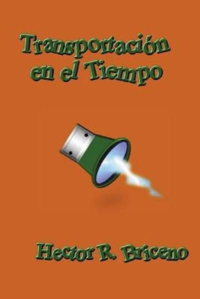 Cover for Hector R Briceno · Transportacion en el Tiempo (Taschenbuch) (2017)