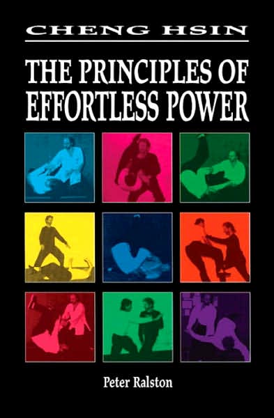 Cover for Peter Ralston · Cheng Hsin: The Principles of Effortless Power (Paperback Book) [2 Revised edition] (1999)