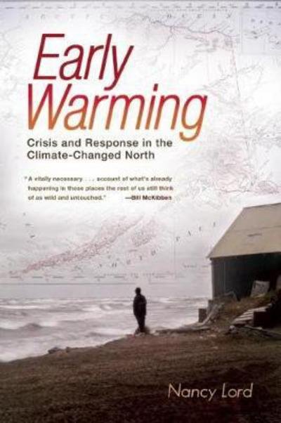 Cover for Nancy Lord · Early Warming: Crisis and Response in the Climate-Changed North (Taschenbuch) (2012)