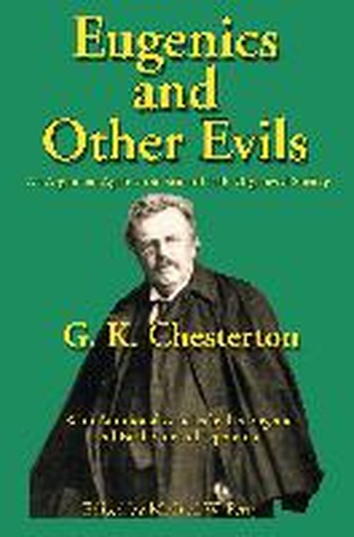 Eugenics and Other Evils : an Argument Against the Scientifically Organized State - Michael W. Perry - Books - Inkling Books - 9781587420023 - October 1, 2000