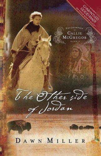 Cover for Dawn Miller · The Other Side of Jordan: the Journal of Callie Mcgregor Series, Book 2 (Journals of Callie Mcgregor) (Paperback Bog) (2003)