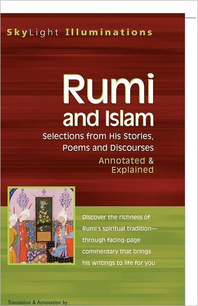 Cover for Jelaluddin Rumi · Rumi and Islam: Selections from His Poems Sayings and Discourses - Annotated &amp; Explained - Skylight Illuminations (Pocketbok) (2004)