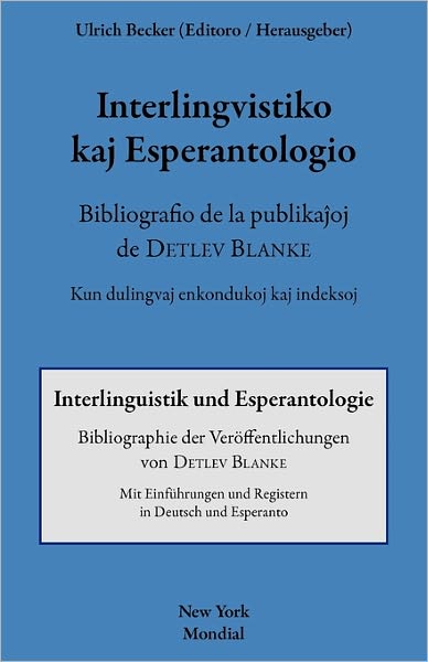 Cover for Ulrich Becker · Interlingvistiko Kaj Esperantologio. Bibliografio De La Publikajxoj De Detlev Blanke (Paperback Book) (2011)