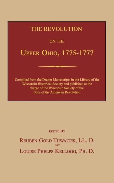 Cover for Reuben Gold Thwaites · The Revolution on the Upper Ohio, 1775-1777 (Taschenbuch) (2013)