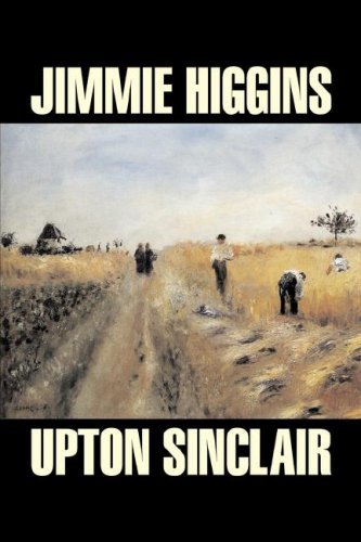 Jimmie Higgins - Upton Sinclair - Bøker - Aegypan - 9781603122023 - 1. april 2007