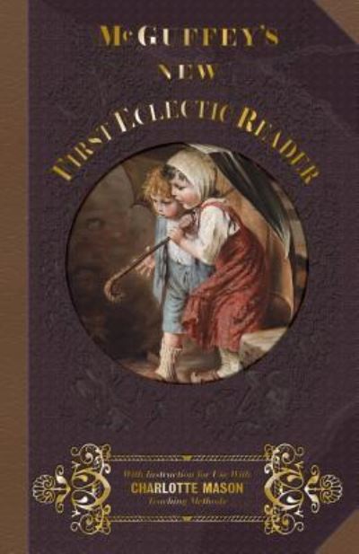 Cover for William Holmes McGuffey · McGuffey's New First Eclectic Reader (Paperback Book) (2013)