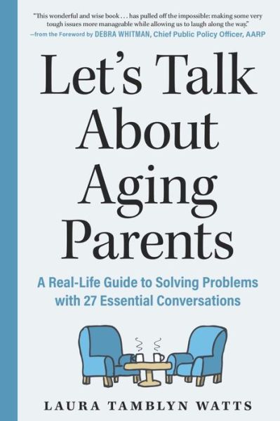 Cover for Laura Tamblyn Watts · Let's Talk About Aging Parents: A Real-Life Guide to Solving Problems with 27 Essential Conversations (Paperback Book) (2024)