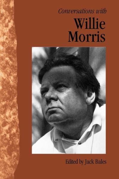 Conversations with Willie Morris - Literary Conversations Series - Willie Morris - Books - University Press of Mississippi - 9781617037023 - January 30, 2013