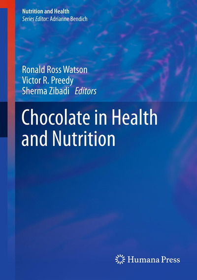 Cover for Ronald Ross Watson · Chocolate in Health and Nutrition - Nutrition and Health (Gebundenes Buch) [2013 edition] (2012)