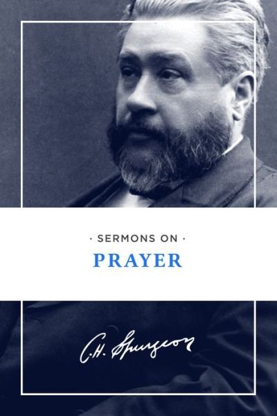 Cover for Charles H. Spurgeon · Sermons on Prayer (Paperback Book) (2015)
