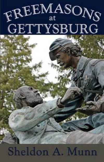 Cover for Sheldon a Munn · Freemasons at Gettysburg (Paperback Book) (2014)