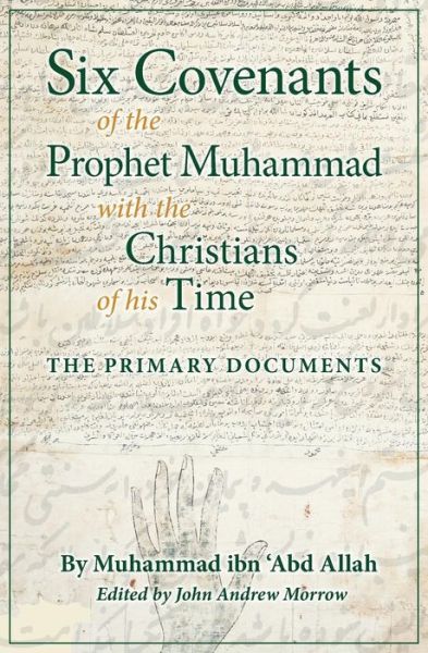 Cover for Muhammad Ibn 'Abd Allah · Six Covenants of the Prophet Muhammad with the Christians of His Time: The Primary Documents (Paperback Book) (2015)