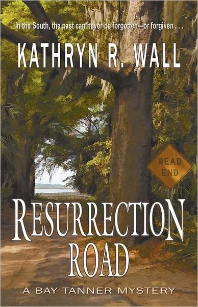Cover for Kathryn R. Wall · Resurrection Road (Bay Tanner Mysteries) (Paperback Book) (2012)