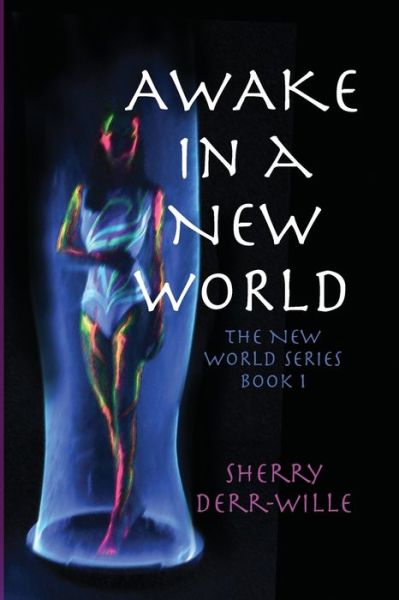 Cover for Sherry Derr-Wille · Awake in a New World (Taschenbuch) (2021)