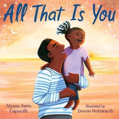 Cover for Alyssa Satin Capucilli · All That Is You (Hardcover Book) (2022)