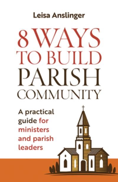 Cover for Leisa Anslinger · 8 Ways to Build Parish Community (Paperback Book) (2018)