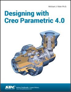 Cover for Michael J. Rider · Designing with Creo Parametric 4.0 (Paperback Book) (2018)