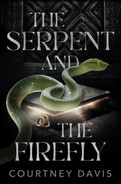 Cover for Courtney Davis · The Serpent and The Firefly (Book) (2023)