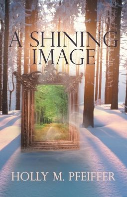 Cover for Holly M Pfeiffer · A Shining Image (Paperback Book) (2020)