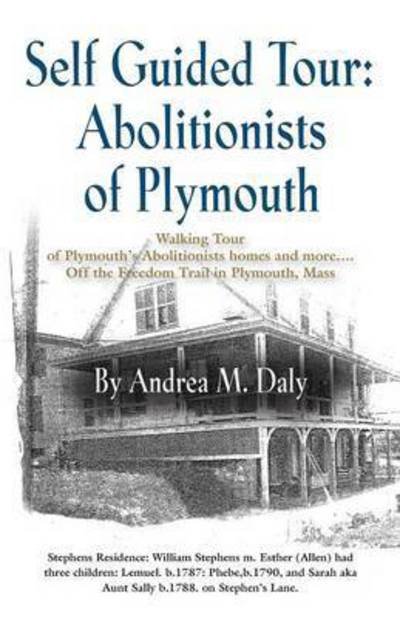Cover for Andrea M Daly · Self Guided Tour: Abolitionists of Plymouth (Paperback Book) (2015)