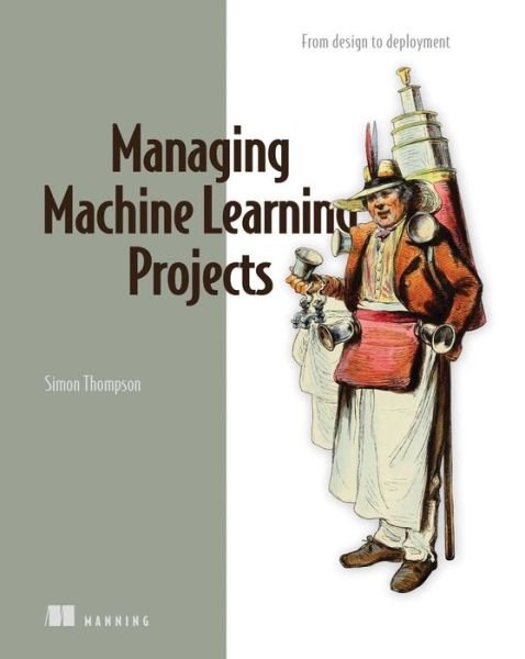 Cover for Simon Thompson · Managing Machine Learning Projects (Hardcover Book) (2023)