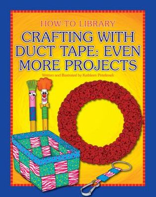 Cover for Kathleen Petelinsek · Crafting with Duct Tape: Even More Projects (Paperback Book) (2015)