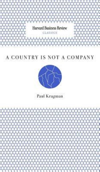 A Country Is Not a Company - Paul Krugman - Livres - Harvard Business Review Press - 9781633695023 - 1 décembre 2009