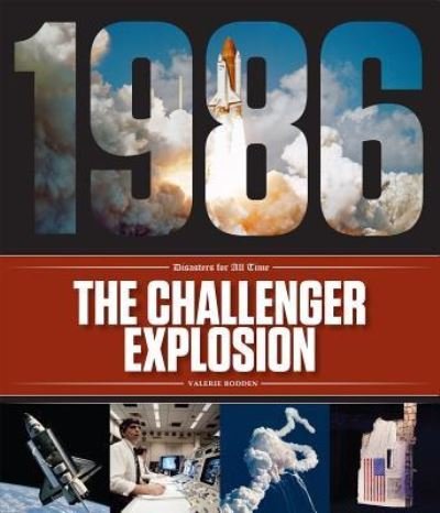 Cover for Valerie Bodden · The Challenger Explosion (Hardcover bog) (2018)