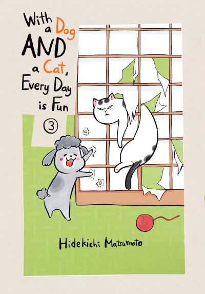 With a Dog AND a Cat, Every Day is Fun, Volume 3 - Hidekichi Matsumoto - Books - Vertical Inc. - 9781647290023 - March 9, 2021