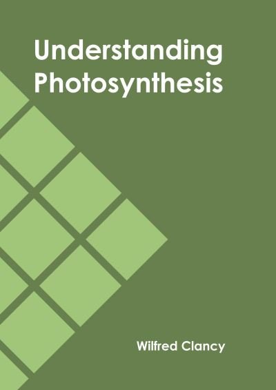 Cover for Wilfred Clancy · Understanding Photosynthesis (Gebundenes Buch) (2022)