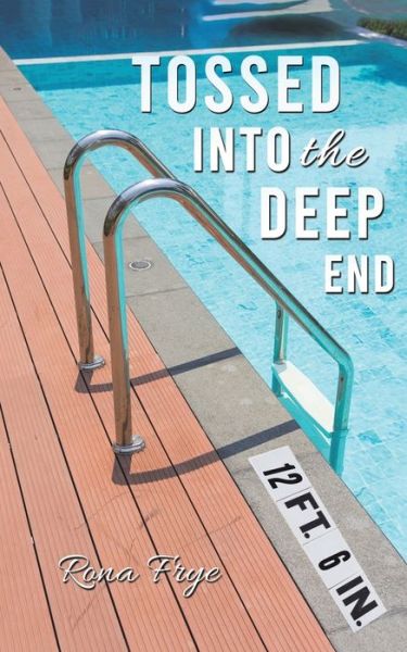 Cover for Rona Frye · Tossed into the Deep End (Paperback Book) (2020)