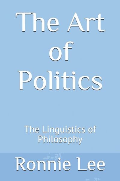 Cover for Ronnie Ka Ching Lee · The Art of Politics (Paperback Book) (2020)