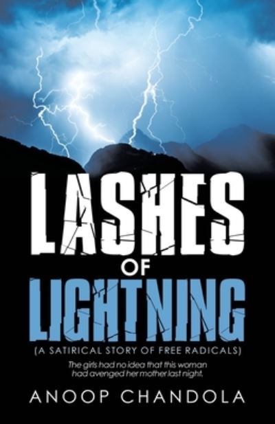 Cover for Anoop Chandola · Lashes of Lightning : (a Satirical Story of Free Radicals) (Buch) (2021)