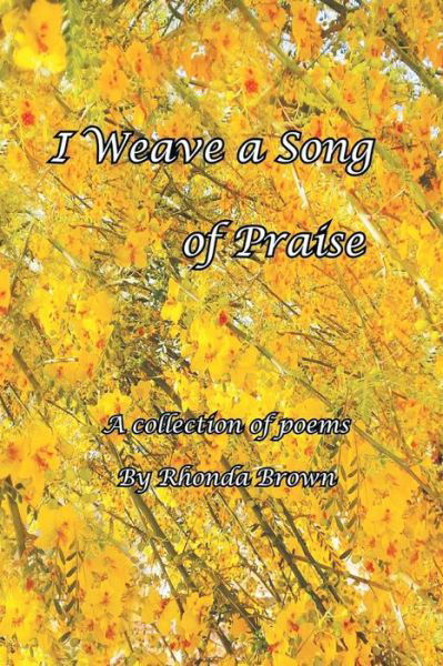 Cover for Rhonda Brown · I Weave a Song of Praise (Paperback Book) (2021)
