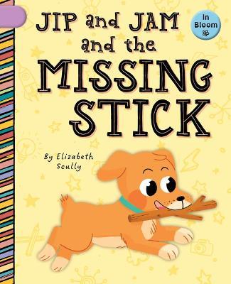 Cover for Elizabeth Scully · Jip and Jam and the Missing Stick (Hardcover Book) (2023)