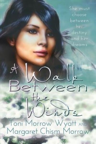 Cover for Toni Morrow Wyatt · A Walk Between the Winds (Paperback Book) (2016)