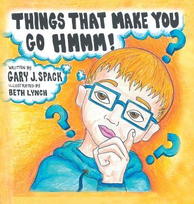 Cover for Gary J Spack · Things That Make You Go Hmmm! (Hardcover Book) (2023)