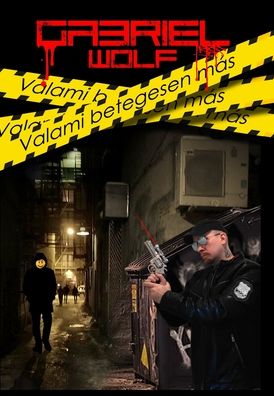 Valami betegesen mas - Gabriel Wolf - Livros - Blurb - 9781715315023 - 21 de dezembro de 2021