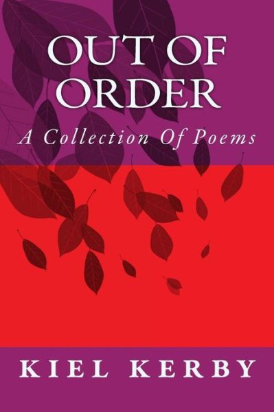 Cover for Kiel Walter Kerby · Out Of Order: A Collection of Poems (Pocketbok) (2018)