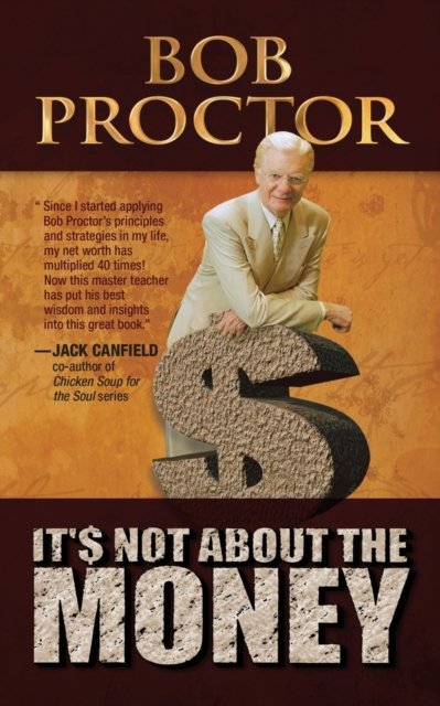 Cover for Bob Proctor · It's Not About the Money (Paperback Bog) (2018)